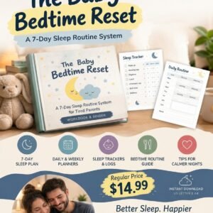 The Baby Bedtime Reset — 7-Day Sleep Routine System for Tired Parents (Printable Digital Workbook & Binder)